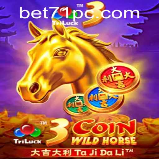 Exploring the Excitement of 3CoinWildHorse: A Thrilling Bet71 Experience